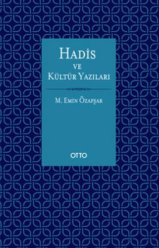 Hadis ve Kültür Yazıları (Ciltli) - Mehmet Emin Özafşar - Otto Yayınla