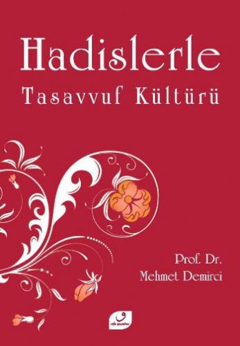 Hadislerle Tasavvuf Kültürü - Mehmet Demirci - Vefa Yayınları