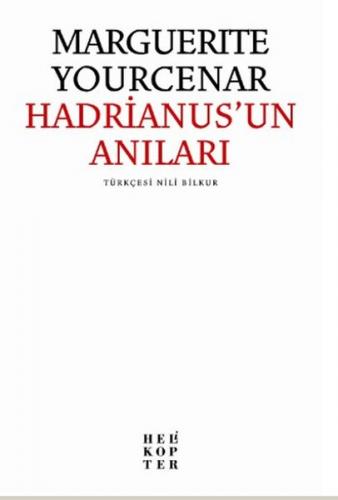Hadrianus'un Anıları - Marguerite Yourcenar - Helikopter Yayınları