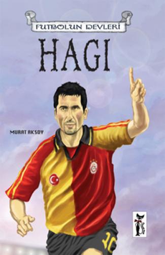Futbolun Devleri 6 Hagi - Murat Aksoy - Çizmeli Kedi Yayınları