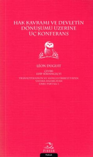 Hak Kavramı ve Devletin Dönüşümü Üzerine Üç Konferans - Leon Duguit - 