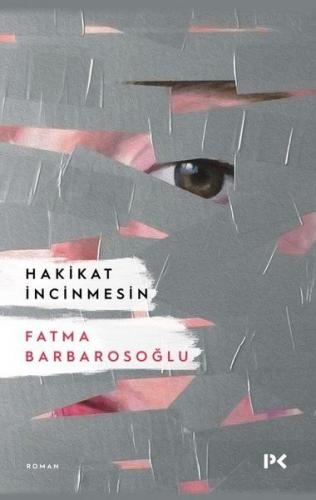 Hakikat İncinmesin - Fatma Barbarosoğlu - Profil Kitap