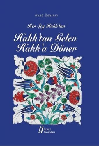Hakk'tan Gelen Hakk'a Döner - Ayşe Bayramoğlu - Gürer Yayınları