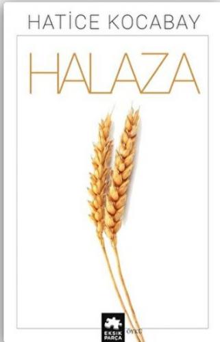 Halaza - Hatice Kocabay - Eksik Parça Yayınları