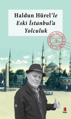 Haldun Hürel'le Eski İstanbul'a Yolculuk - Haldun Hürel - Kapı Yayınla