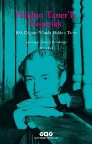 Haldun Taner'le Yaşamak - Kerem Karaboğa - Yapı Kredi Yayınları