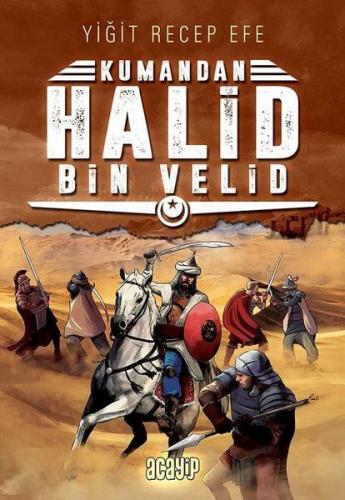 Halid Bin Velid: Kumandan 10 - Yiğit Recep Efe - Acayip Kitaplar