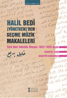 Halil Bedi (Yönetken)'den Seçme Müzik Makaleleri - Bahattin Kahraman -