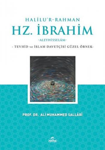 Halilu’r-Rahman Hz.İbrahim - Ali Muhammed Sallabi - Ravza Yayınları
