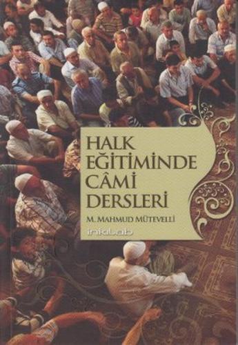 Halk Eğitiminde Cami Dersleri - M. Mahmud Mütevelli - İnkılab Yayınlar