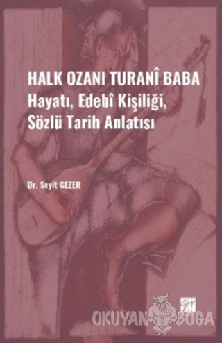Halk Ozanı Turani Baba - Seyit Gezer - Gazi Kitabevi