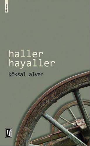 Haller Hayaller - Köksal Alver - İz Yayıncılık