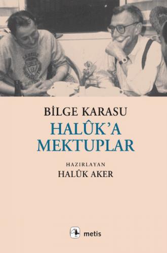 Haluk'a Mektuplar - Bilge Karasu - Metis Yayınları