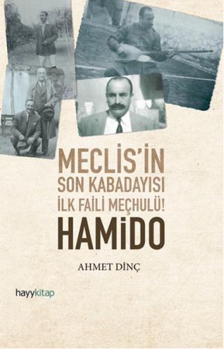 Hamido - Meclisin Son Kabadayısı İlk Faili Meçhulü - Ahmet Dinç - Hayy
