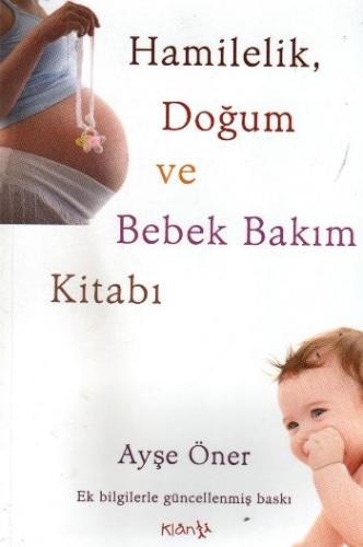 Hamilelik, Doğum ve Bebek Bakım Kitabı - Ayşe Öner - Klan Yayınları