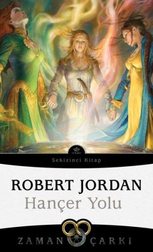 Hançer Yolu - Zaman Çarkı Sekizinci Kitap - Robert Jordan - İthaki Yay