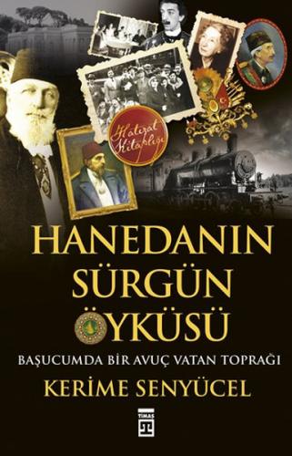 Hanedan'ın Sürgün Öyküsü - Kolektif - Timaş Yayınları