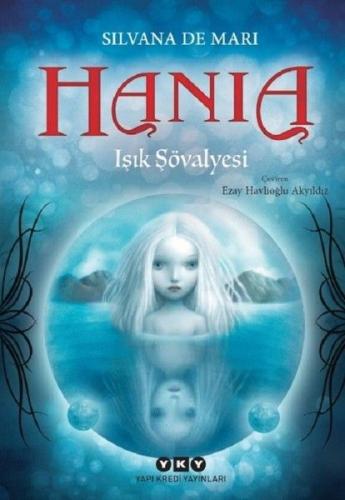 Hania 1 - Işık Şövalyesi - Silvana de Mari - Yapı Kredi Yayınları