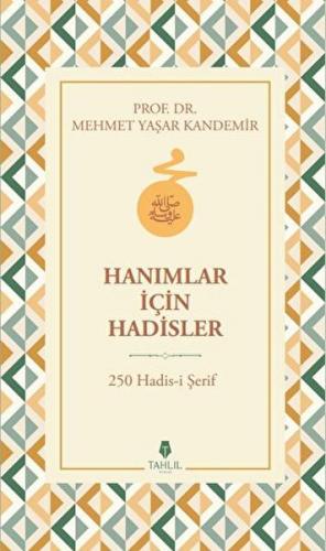 Hanımlar İçin Hadisler - Mehmet Yaşar Kandemir - Tahlil Yayınları