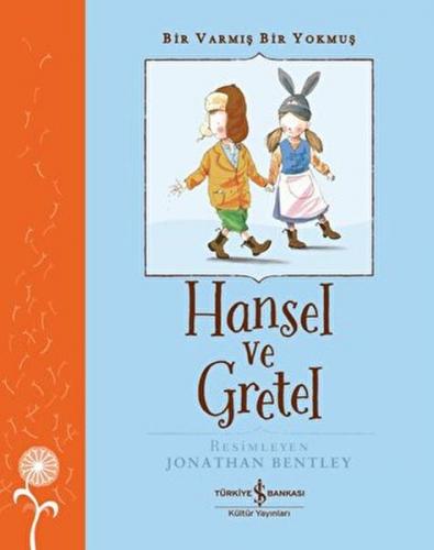 Hansel ve Gretel - Bir Varmış Bir Yokmuş - Grimm Kardeşler - İş Bankas