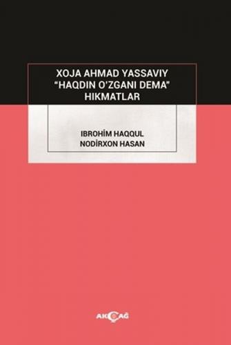 Haqdin O'zgani Dema - Nodirxon Hasan - Akçağ Yayınları