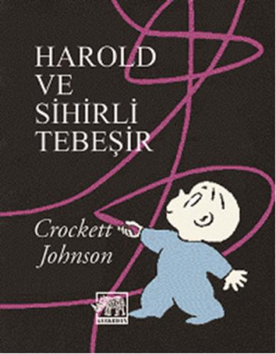 Harold ve Sihirli Tebeşir - Crockett Johnson - Gergedan Yayınları