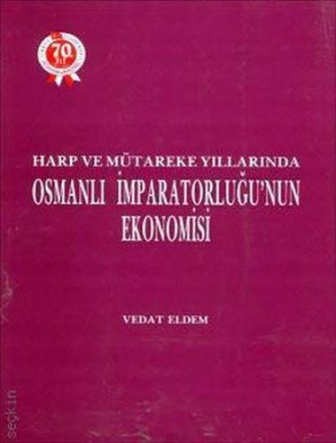 Harp ve Mütareke Yıllarında Osmanlı İmparatorluğu'nun Ekonomisi - Veda