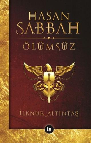 Hasan Sabbah - Ölümsüz - İlknur Altıntaş - La Kitap