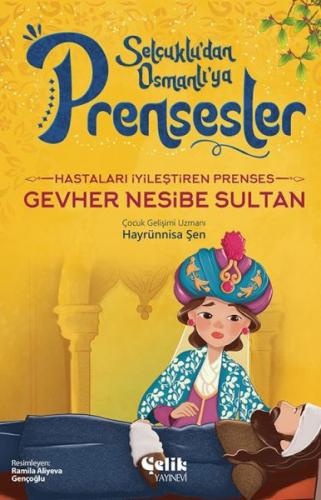 Hastaları İyileştiren Prenses Gevher Nesibe Sultan - Hayrünnisa Şen - 