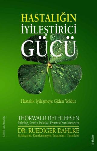Hastalığın İyileştirici Gücü - Thorwald Dethlefsen - Sola Unitas