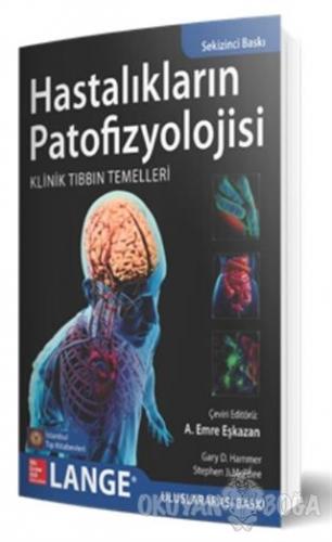 Hastalıkların Patofizyolojisi - A. Emre Eşkazan - İstanbul Tıp Kitabev