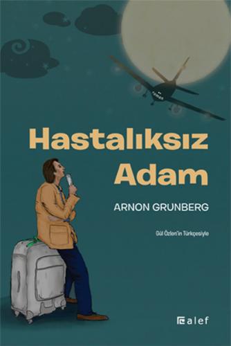 Hastalıksız Adam - Arnon Grunberg - Alef Yayınevi