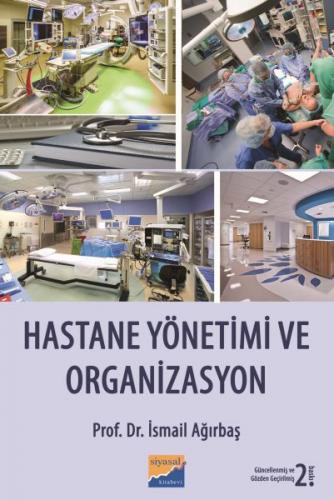 Hastane Yönetimi ve Organizasyon - İsmail Ağırbaş - Siyasal Kitabevi -