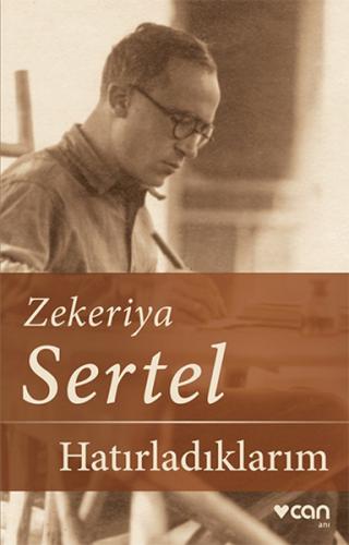 Hatırladıklarım - Zekeriya Sertel - Can Yayınları