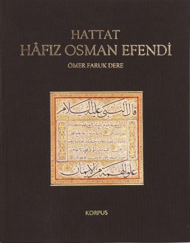 Hattat Hafız Osman Efendi (Ciltli) - Ömer Faruk Dere - Korpus Yayınlar