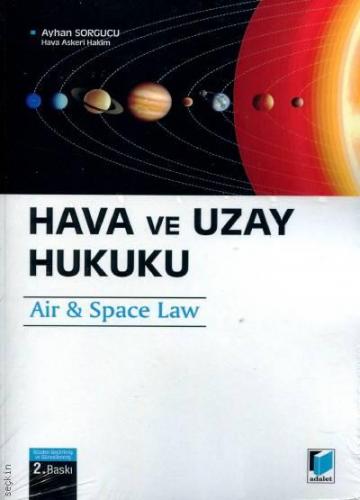 Hava ve Uzay Hukuku - Ayhan Sorgucu - Adalet Yayınevi