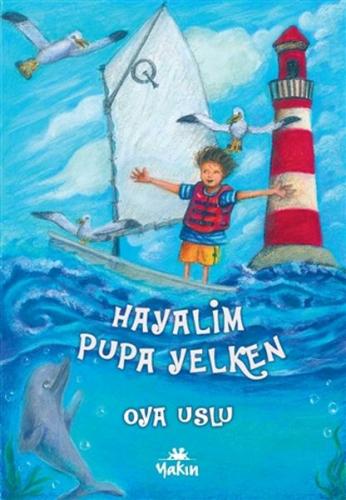 Hayalim Pupa Yelken - Mehmet Yavuz - Yakın Kitabevi
