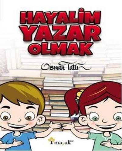 Hayalim Yazar Olmak - Osman Tatlı - Maşuk Kitap