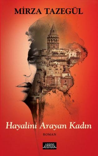 Hayalini Arayan Kadın - Mirza Tazegül - Libros Yayınları