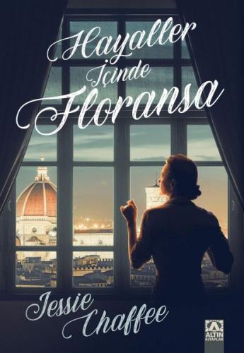 Hayaller İçinde Floransa - Jessie Chaffee - Altın Kitaplar