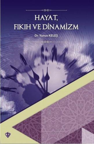 Hayat Fıkıh ve Dinamizm - Yunus Keleş - Türkiye Diyanet Vakfı Yayınlar