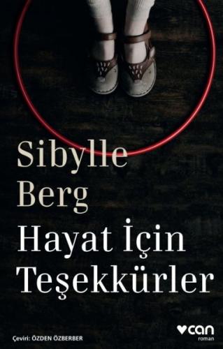 Hayat İçin Teşekkürler - Sibylle Berg - Can Yayınları