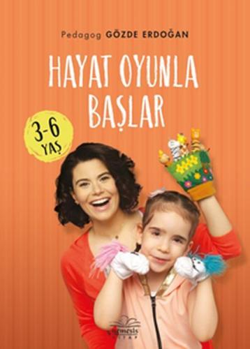 Hayat Oyunla Başlar (3-6 Yaş) - Gözde Erdoğan - Nemesis Kitap