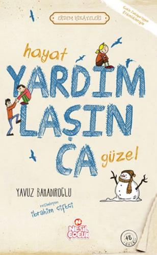 Hayat Yardımlaşınca Güzel - Yavuz Bahadıroğlu - Nesil Çocuk Yayınları