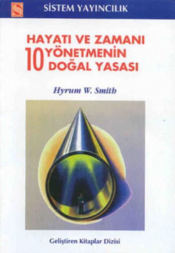Hayatı ve Zamanı Yönetmenin 10 Doğal Yasası - Hyrum W. Smith - Sistem 