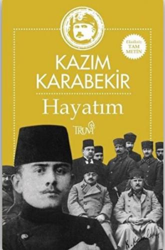 Hayatım - Kazım Karabekir - Truva Yayınları