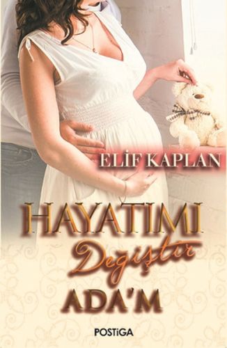Hayatımı Değiştir Ada'm - Elif Kaplan - Postiga Yayınları
