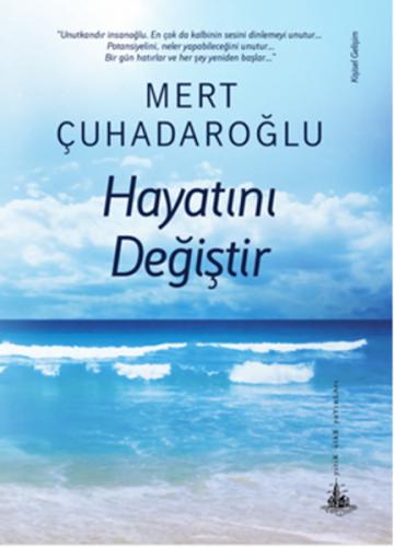 Hayatını Değiştir - Mert Çuhadaroğlu - Yitik Ülke Yayınları