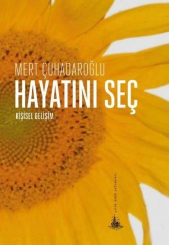 Hayatını Seç - Mert Çuhadaroğlu - Yitik Ülke Yayınları