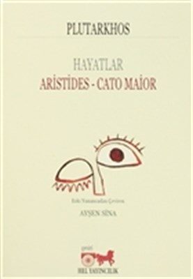 Hayatlar Aristides - Cato Maior - Mestrius Plutarkhos - Hel Yayıncılık